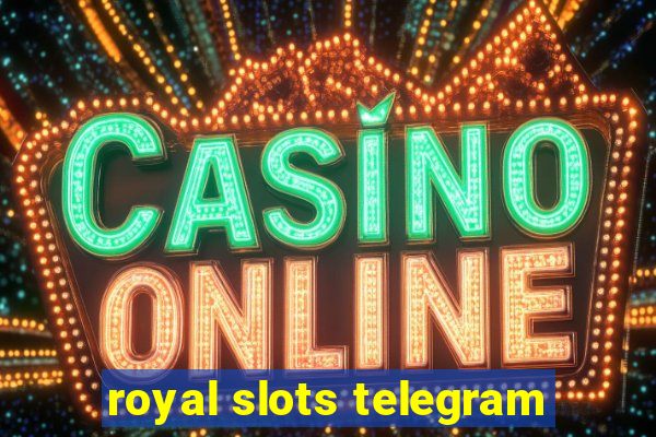 royal slots telegram